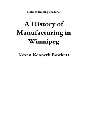 cover image of A History of Manufacturing in Winnipeg